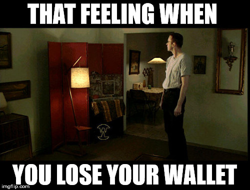 THAT FEELING WHEN YOU LOSE YOUR WALLET | made w/ Imgflip meme maker