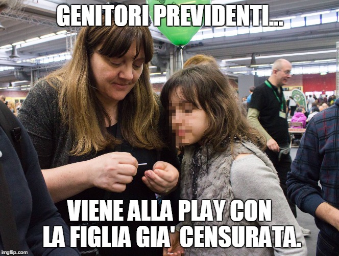 GENITORI PREVIDENTI... VIENE ALLA PLAY CON LA FIGLIA GIA' CENSURATA. | made w/ Imgflip meme maker