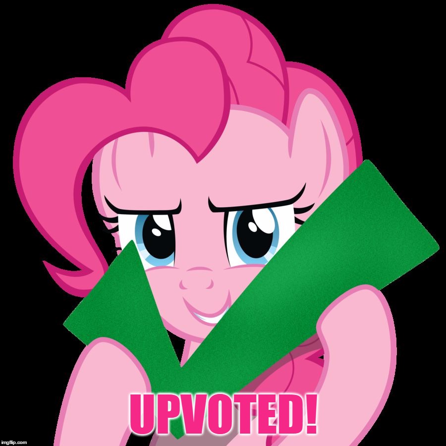 UPVOTED! | image tagged in pinkie pie approves | made w/ Imgflip meme maker