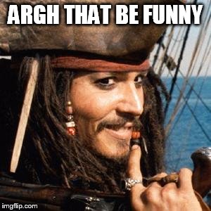 ARGH THAT BE FUNNY | made w/ Imgflip meme maker