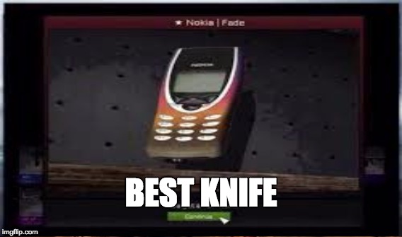 Unboxing | BEST KNIFE | image tagged in csgo | made w/ Imgflip meme maker