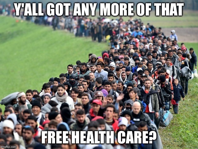 Y'ALL GOT ANY MORE OF THAT FREE HEALTH CARE? | made w/ Imgflip meme maker