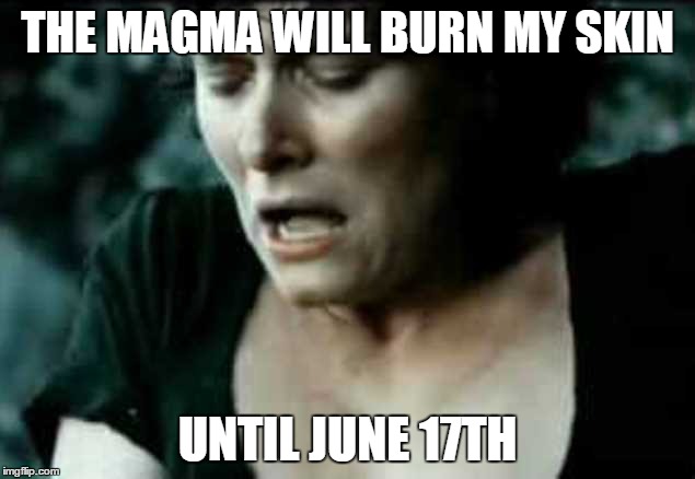 Gojira 2016 upcoming album's like... | THE MAGMA WILL BURN MY SKIN; UNTIL JUNE 17TH | image tagged in gojira,from mars to sirius,french metal,death metal,magma | made w/ Imgflip meme maker