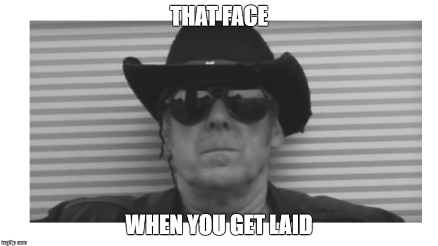 BRUH | THAT FACE; WHEN YOU GET LAID | image tagged in lol,kermit the frog | made w/ Imgflip meme maker