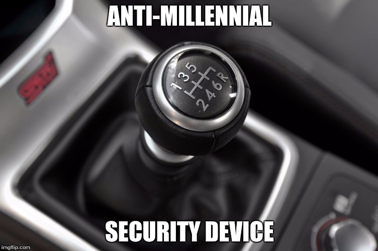 Anti-Millennial Security Device | ANTI-MILLENNIAL; SECURITY DEVICE | image tagged in memes,cars,millennial,security,funny,driving | made w/ Imgflip meme maker