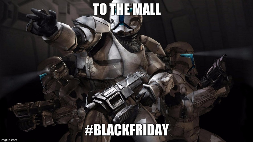 TO THE MALL; #BLACKFRIDAY | image tagged in funny | made w/ Imgflip meme maker