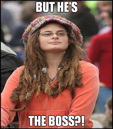 BUT HE'S THE BOSS?! | made w/ Imgflip meme maker
