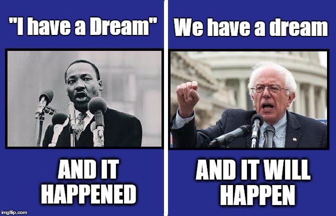 We have a dream; "I have a Dream"; AND IT        
HAPPENED; AND IT WILL 
HAPPEN | image tagged in i have a dream | made w/ Imgflip meme maker