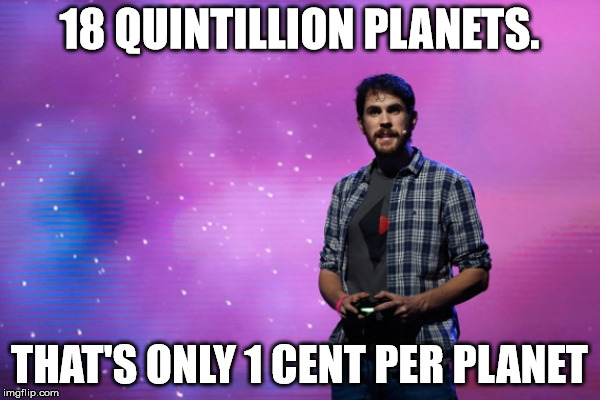 18 QUINTILLION PLANETS. THAT'S ONLY 1 CENT PER PLANET | made w/ Imgflip meme maker