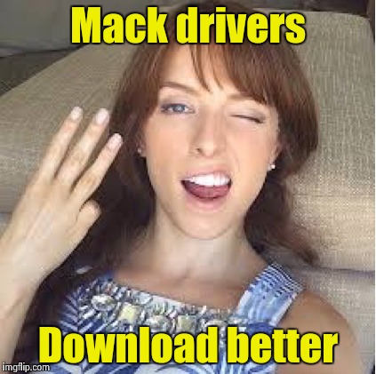 10 Anna | Mack drivers Download better | image tagged in 10 anna | made w/ Imgflip meme maker