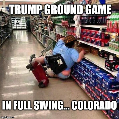 Trump Ground Game | TRUMP GROUND GAME; IN FULL SWING... COLORADO | image tagged in full swing colorado,gamechanger,delegate math | made w/ Imgflip meme maker