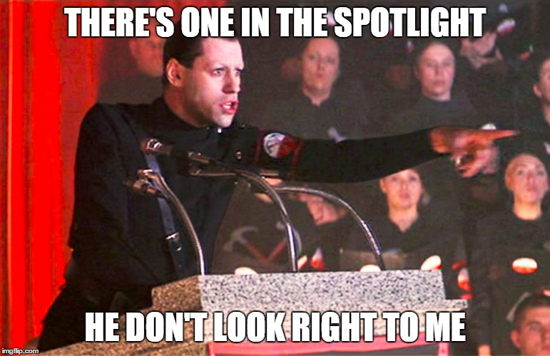 THERE'S ONE IN THE SPOTLIGHT HE DON'T LOOK RIGHT TO ME | made w/ Imgflip meme maker