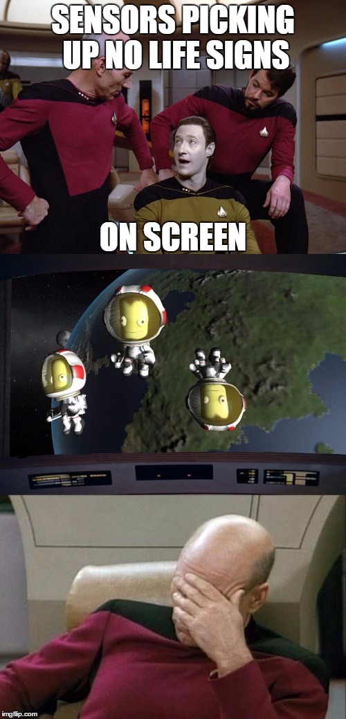 The Enterprise encounters a pre warp culture | SENSORS PICKING UP NO LIFE SIGNS; ON SCREEN | image tagged in star trek ksp facepalm | made w/ Imgflip meme maker