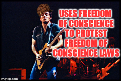SPRINGsteen forward | USES FREEDOM OF CONSCIENCE TO PROTEST FREEDOM OF CONSCIENCE LAWS | image tagged in springsteen forward,scumbag,north carolina | made w/ Imgflip meme maker