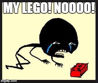 MY LEGO! NOOOO! | made w/ Imgflip meme maker