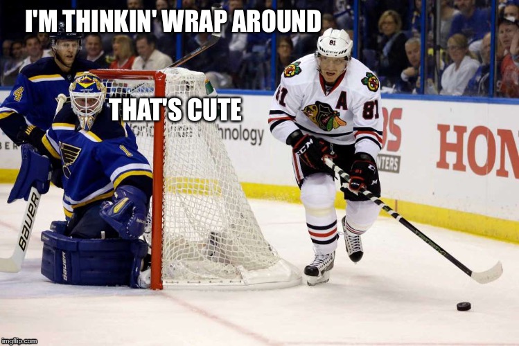 Don'tThinkSo | I'M THINKIN' WRAP AROUND; THAT'S CUTE | image tagged in st louis blues | made w/ Imgflip meme maker