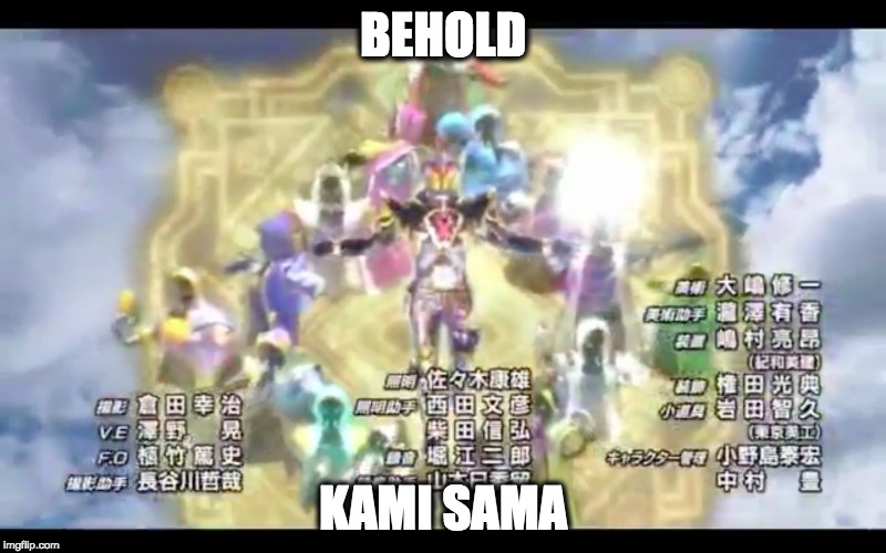 Behold Kami sama | BEHOLD; KAMI SAMA | image tagged in japanese | made w/ Imgflip meme maker