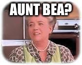 AUNT BEA? | made w/ Imgflip meme maker