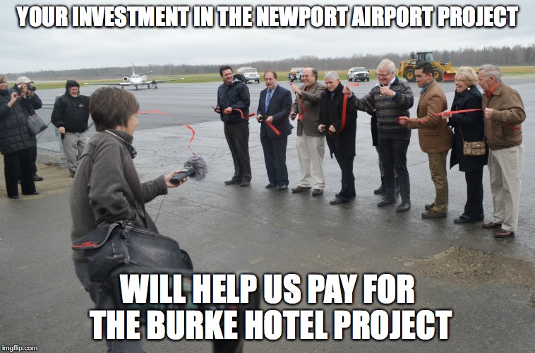 YOUR INVESTMENT IN THE NEWPORT AIRPORT PROJECT; WILL HELP US PAY FOR THE BURKE HOTEL PROJECT | made w/ Imgflip meme maker
