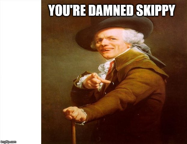 YOU'RE DAMNED SKIPPY | made w/ Imgflip meme maker