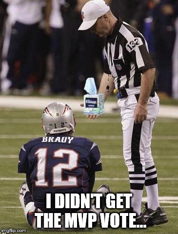 Bradying | I DIDN'T GET THE MVP VOTE... | image tagged in bradying,nfl | made w/ Imgflip meme maker
