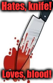 Killing love |  Hates, knife! Loves, blood! | image tagged in broken heart | made w/ Imgflip meme maker