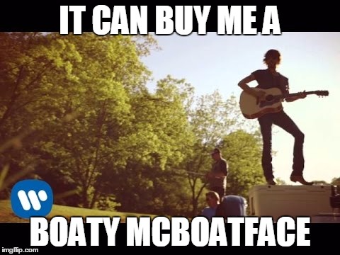 did someone already do this or no | IT CAN BUY ME A; BOATY MCBOATFACE | image tagged in it can buy me a boat,memes,funny,boaty mcboatface | made w/ Imgflip meme maker