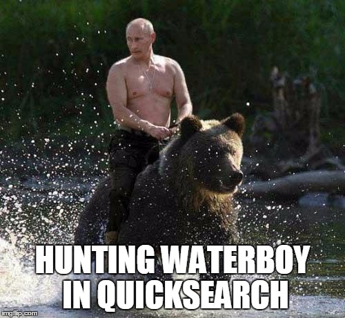 Putin Thats Cute | HUNTING WATERBOY IN QUICKSEARCH | image tagged in putin thats cute | made w/ Imgflip meme maker