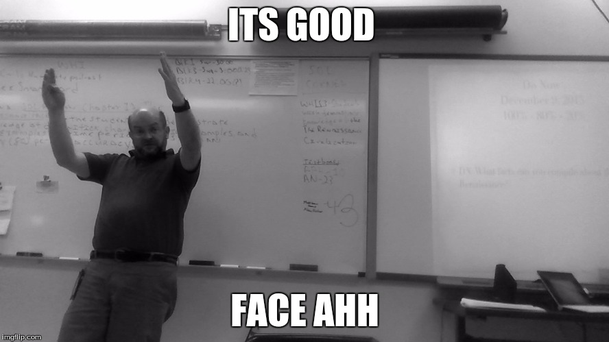 Mr. Stone | ITS GOOD; FACE AHH | image tagged in mr stone | made w/ Imgflip meme maker