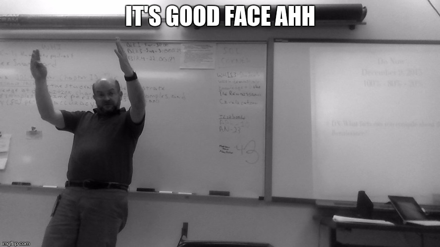 Mr. Stone | IT'S GOOD FACE AHH | image tagged in mr stone | made w/ Imgflip meme maker