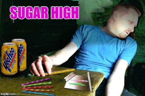 SUGAR HIGH | made w/ Imgflip meme maker