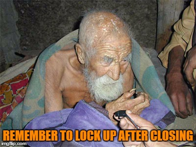 REMEMBER TO LOCK UP AFTER CLOSING | made w/ Imgflip meme maker