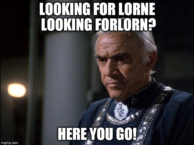 Sad Commander Adama is sad | LOOKING FOR LORNE LOOKING FORLORN? HERE YOU GO! | image tagged in bsg,bad pun,funny memes,battlestar galactica,lorne greene | made w/ Imgflip meme maker
