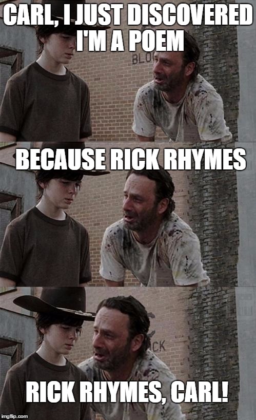 Rick is a poem | CARL, I JUST DISCOVERED I'M A POEM; BECAUSE RICK RHYMES; RICK RHYMES, CARL! | image tagged in coral | made w/ Imgflip meme maker