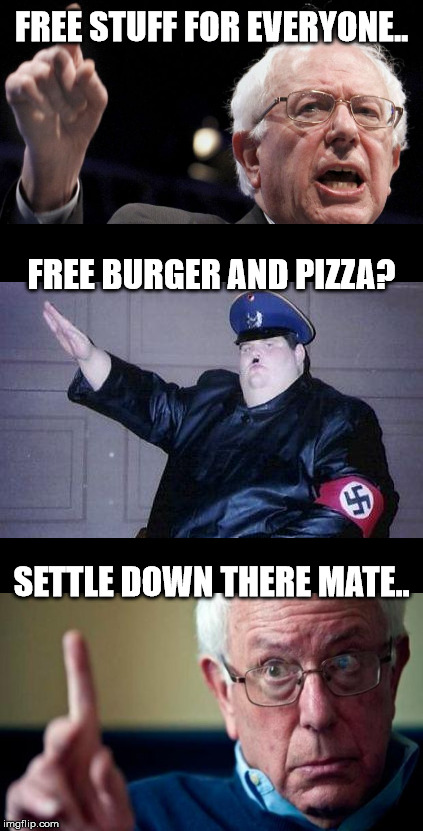 you get a free | FREE STUFF FOR EVERYONE.. FREE BURGER AND PIZZA? SETTLE DOWN THERE MATE.. | image tagged in free | made w/ Imgflip meme maker