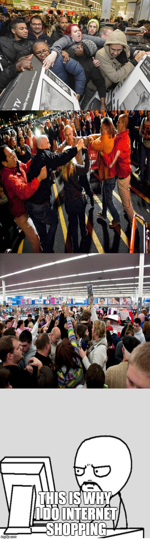 Me and every other person who wants to live on Black Friday | THIS IS WHY I DO INTERNET SHOPPING | image tagged in black friday,in a nutshell | made w/ Imgflip meme maker