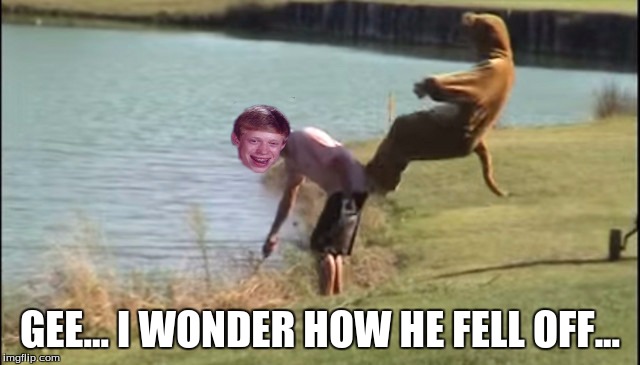 GEE... I WONDER HOW HE FELL OFF... | image tagged in bad luck brian kicked | made w/ Imgflip meme maker