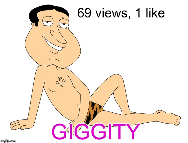 When you're scrolling through your memes. . . | GIGGITY | image tagged in quagmire cinnamon,memes,quagmire,giggity,69 | made w/ Imgflip meme maker