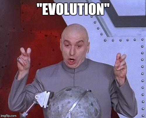 The following message from Teh_Stalker does not reflect the opinions of Imgflip itself.  | "EVOLUTION" | image tagged in memes,dr evil laser | made w/ Imgflip meme maker