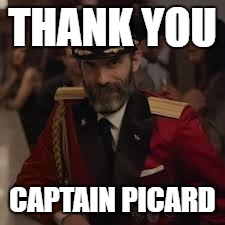 THANK YOU CAPTAIN PICARD | made w/ Imgflip meme maker