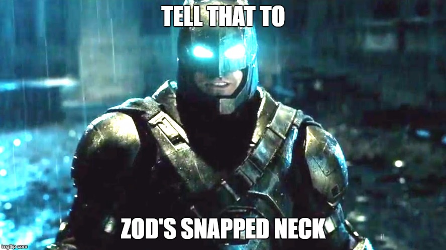 TELL THAT TO; ZOD'S SNAPPED NECK | made w/ Imgflip meme maker