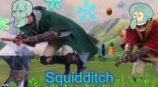 Game on! | Squidditch | image tagged in memes,funny memes,squidward,harry potter,lol | made w/ Imgflip meme maker