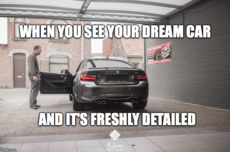 WHEN YOU SEE YOUR DREAM CAR; AND IT'S FRESHLY DETAILED | image tagged in cdc m2 | made w/ Imgflip meme maker