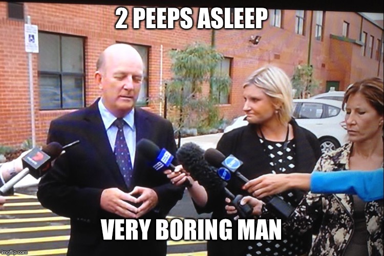 2 PEEPS ASLEEP; VERY BORING MAN | image tagged in very boring man | made w/ Imgflip meme maker