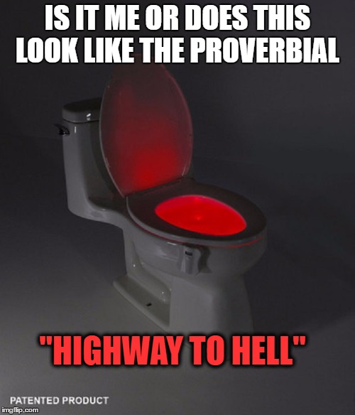 Highway To Hell | IS IT ME OR DOES THIS LOOK LIKE THE PROVERBIAL; "HIGHWAY TO HELL" | image tagged in meme,funny meme,too funny | made w/ Imgflip meme maker
