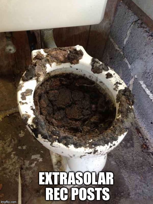 toilet | EXTRASOLAR REC POSTS | image tagged in toilet | made w/ Imgflip meme maker