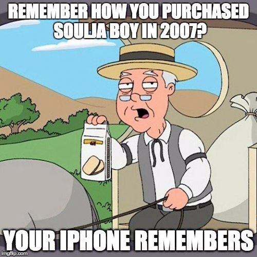 Pepperidge Farm Remembers | REMEMBER HOW YOU PURCHASED SOULJA BOY IN 2007? YOUR IPHONE REMEMBERS | image tagged in memes,pepperidge farm remembers,AdviceAnimals | made w/ Imgflip meme maker