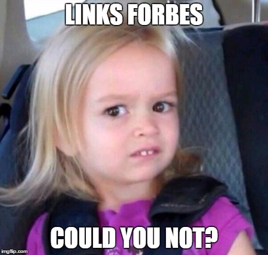 Could You Not? | LINKS FORBES; COULD YOU NOT? | image tagged in could you not | made w/ Imgflip meme maker