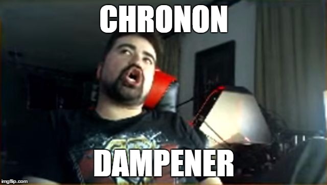 Dat Chronon Dampener Doe | CHRONON; DAMPENER | image tagged in chronon dampener,angry joe,quantum break,xbox one,sucks,sfw | made w/ Imgflip meme maker