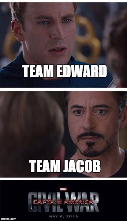 The real reason this is going down! | TEAM EDWARD; TEAM JACOB | image tagged in memes,marvel civil war 1,funny,twilight | made w/ Imgflip meme maker